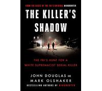 The Killer's Shadow: The FBI's Hunt for a White Supremacist Serial Killer