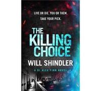 The Killing Choice by Will Shindler Will Shindler (Auteur)