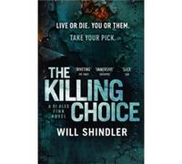 The Killing Choice by Will Shindler Will Shindler (Auteur)