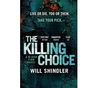The Killing Choice: Sunday Times Crime Book of the Month ‘Riveting'