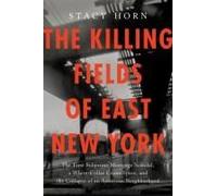 The Killing Fields Of East New York
