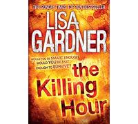 Lisa Gardner – The Killing Hour (FBI Profiler 4)
