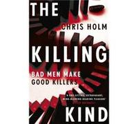 The Killing Kind by Chris Holm Chris Holm, (Auteur)