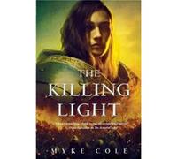 The Killing Light by Myke Cole Myke Cole (Auteur)