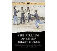 The Killing of Chief Crazy Horse (Bison Classics (Bison Books)) - [Version Originale] Inconnu (Auteur)