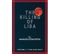 The Killing Of Lira: Book Four Of The Hawk Island Series Paperback By Manuela Dacosta
