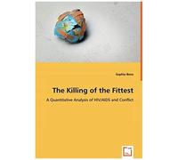 The Killing Of The Fittest: A Quantitative Analysis Of Hiv/Aids And Conflict