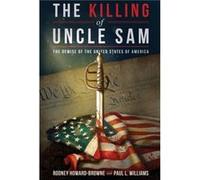 The Killing of Uncle Sam by Williams & Paul L. & FL & FL Williams Paul L. FL FL (Auteur)