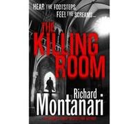 The Killing Room: (Byrne & Balzano 6) Montanari, Richard (Auteur)