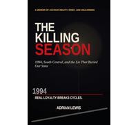 The Killing Season: 1994, South Central, and the Lie That Buried Our Sons