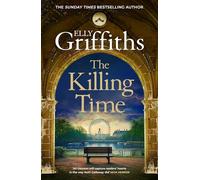 The Killing Time: the second Ali Dawson Mystery from the No 1 bestselling author of the Dr Ruth Galloway Mysteries
