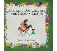 The Kind Boy Teaches the Giant a Lesson: A Kind Boy Adventure About Keeping Promises