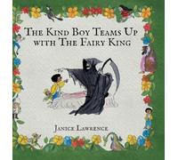 The Kind Boy Teams Up with The Fairy King: A Kind Boy Adventure About Resilience
