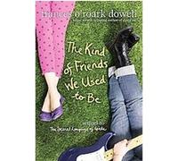 The Kind of Friends We Used to Be Frances O'Roark Dowell (Auteur)