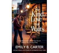 The Kind of Love That Waits: A Gentle Love Story About Hope, Second Chances, and Learning to Stay