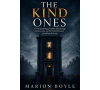 The Kind Ones: A twisty psychological thriller about revenge, buried secrets, and the friend who knows everything about you