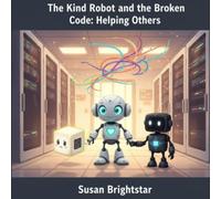 The Kind Robot and the Broken Code: Helping Others