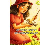 The Kind Witch of the Enchanted Village: A Halloween tale to discover the power of kindness