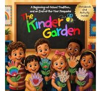 The KinderGARDEN: A Beginning-of-School Tradition... and an End-of-the-Year Keepsake