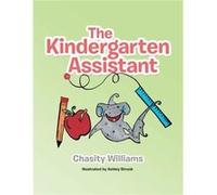 The Kindergarten Assistant - Chasity Williams - Author Solutions Inc - Livre en Anglais Chasity WilliamsChasity Williams (Auteur)