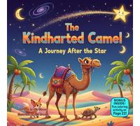 The Kindhearted Camel: A Journey After the Star: A Warm Rhyming Christmas Adventure About Helping, Friendship, and Following the Light