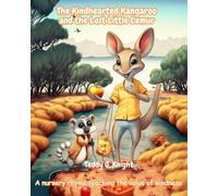 The Kindhearted Kangaroo And The Lost Little Lemur: A Nursery Rhyme Teaching The Value Of Kindness