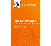 The Kindly Ones Van Jonathan Littell (Boekanalyse) - Volledige Analyse En Gedetailleerde Samenvatting Van Het Werk