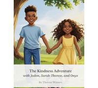 The Kindness Adventure with Jadon, Sara-Therese, and Onyx: A Children’s Picture Book About Kindness, Family, and a Playful Pug