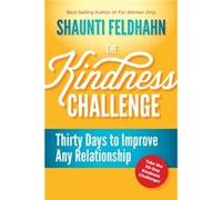 The Kindness Challenge by Shaunti Feldhahn Shaunti Feldhahn (Auteur)