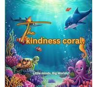 The Kindness Coral: Gentle bedtime stories collection.