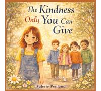 The Kindness Only You Can Give