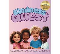 The Kindness Quest: A Kindness and Anti Bullying Workbook