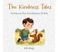 The Kindness Tales: Stories That Teach Kids to Be Kind