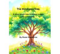 The Kindness Tree.: A story about how kindness makes the world grows.