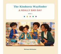 The Kindness Wayfinder: A Really Bad Day