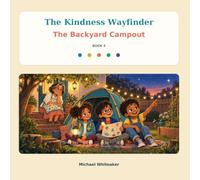 The Kindness Wayfinder: The Backyard Campout