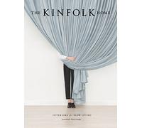 The Kinfolk Home: Interiors for Slow Living
