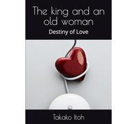 The king and an old woman: Destiny of Love (Two tongues)