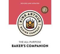 King Arthur Baking Company The All-Purpose Baker's Companion