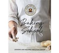 The King Arthur Baking School by King Arthur Baking Company King Arthur Baking Company (Auteur)