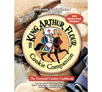 The King Arthur Flour Cookie Companion: The Essential Cookie Cookbook