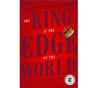 The King at the Edge of the World by Arthur Phillips Arthur Phillips (Auteur)