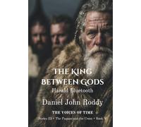 The King Between Gods: Harald Bluetooth