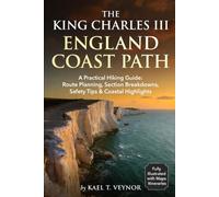 The King Charles III England Coast Path: A Practical Hiking Guide Subtitle: Route Planning, Section Breakdowns, Safety Tips, and Coastal Highlights for Walkers