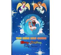 The King Has Come : Merry Christmas Daily Journal: Seasonal, Christmas themed, Christian, Happy Holidays, Paperback