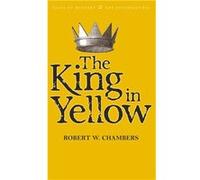 The King in Yellow by Robert W. Chambers Chambers, Robert W (Auteur)