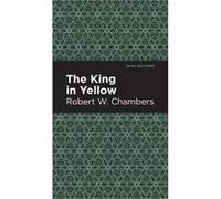 The King in Yellow by Robert W. Chambers Robert W. Chambers (Auteur)