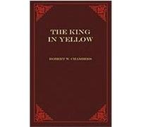 The King in Yellow Chambers, Robert W. (Auteur)