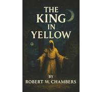The King in Yellow: Forbidden Pages. Cursed Dreams. The Book That Drives Readers Mad.