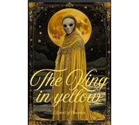 The King in Yellow: Special Edition with Critical Essays, The Yellow Archives & Encyclopedia